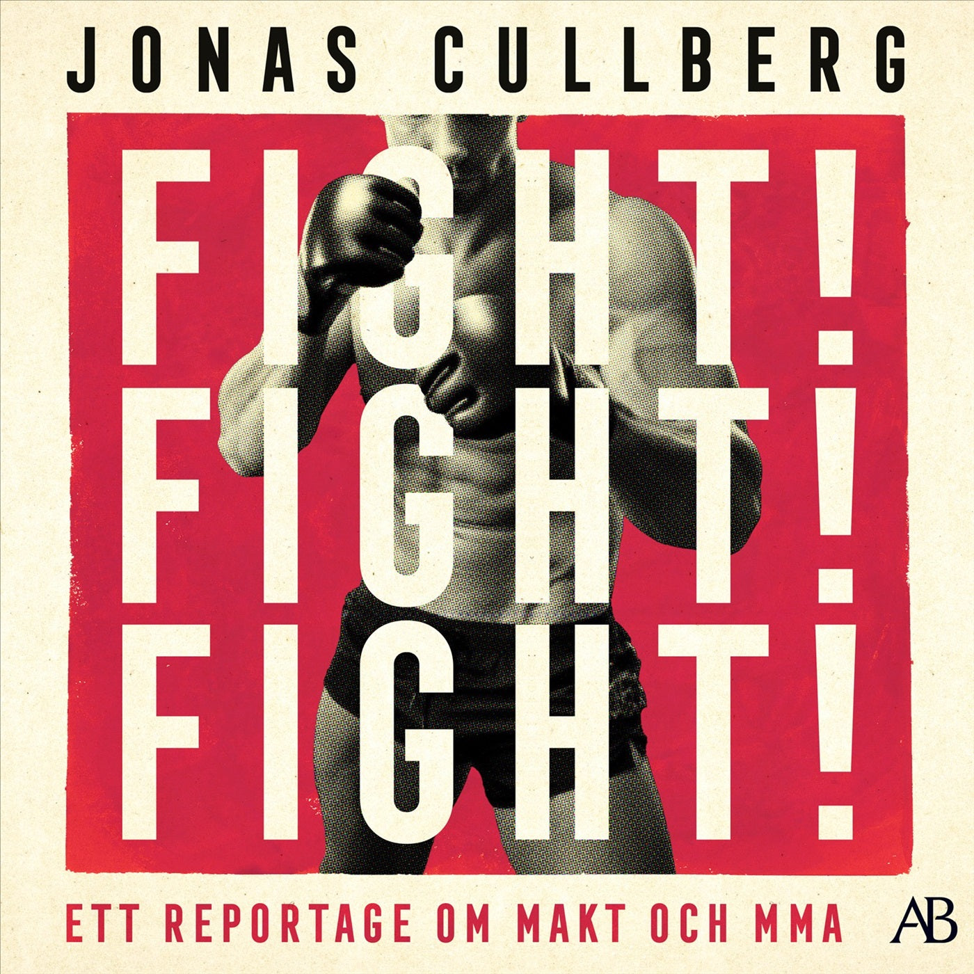 Fight! Fight! Fight! : Ett reportage om makt och MMA – Ljudbok