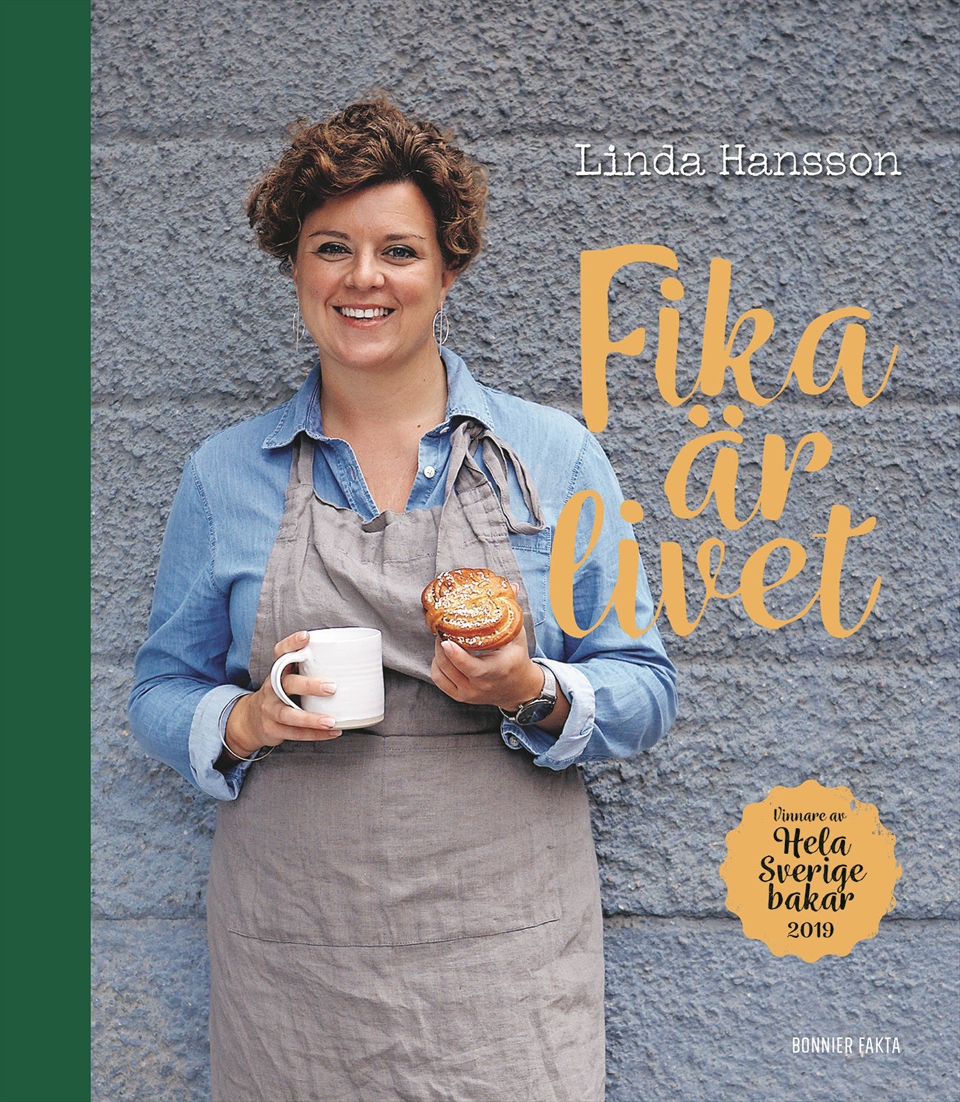 Fika är livet : vinnare av Hela Sverige bakar 2019 – E-bok