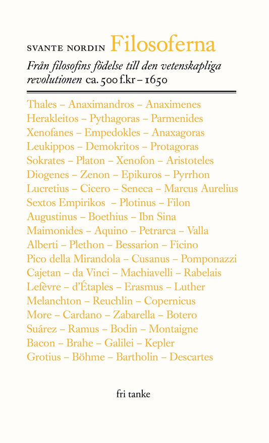 Filosoferna: Från filosofins födelse till den vetenskapliga revolutionen ca. 500 f.kr–1650 – E-bok