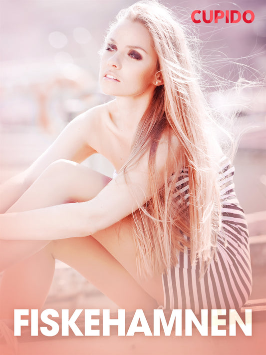 Fiskehamnen – erotisk novell – E-bok