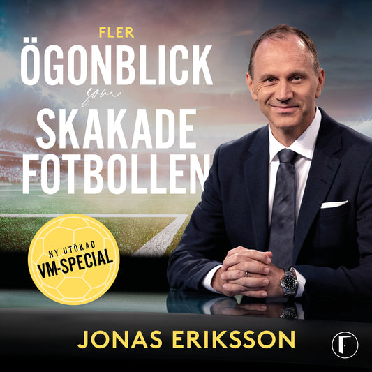 Fler ögonblick som skakade fotbollen : ny utökad VM-special – Ljudbok