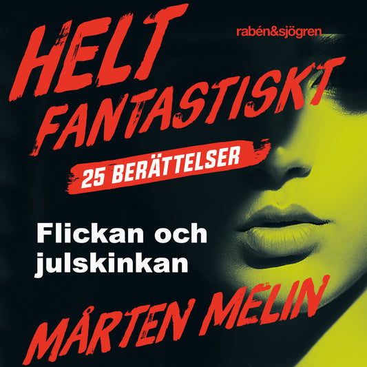 Flickan och julskinkan : en novell ur samlingen Helt fantastiskt – Ljudbok