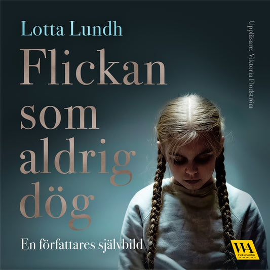 Flickan som aldrig dög – en författares självbild – Ljudbok