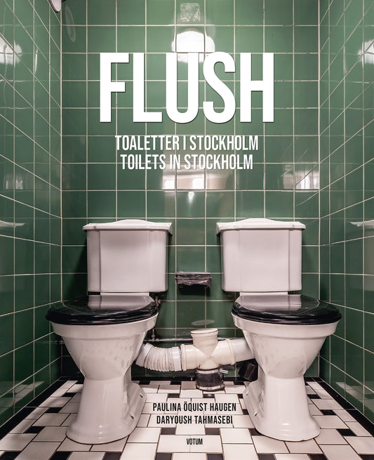 Flush : toaletter i Stockholm / Flush : toilets in Stockholm – E-bok