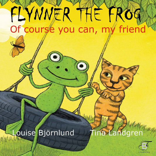 Flynner the frog : Of course you can, my friend – E-bok