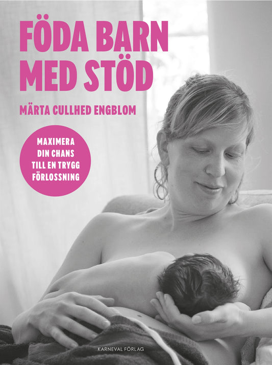 Föda barn med stöd : Maximera din chans till en trygg förlossning – E-bok