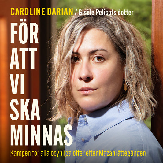 För att vi ska minnas : kampen för alla osynliga offer efter Mazanrättegången – Ljudbok