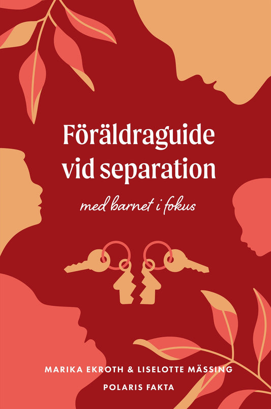 Föräldraguide vid separation : med barnet i fokus – E-bok