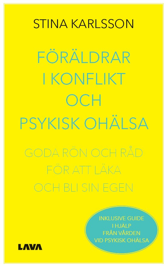 Föräldrar i konflikt och psykisk ohälsa : goda rön och råd för att läka och bli sin egen  – E-bok
