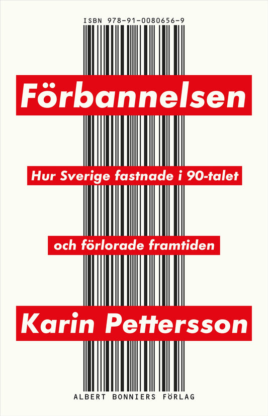 Förbannelsen : hur Sverige fastnade i 90-talet och förlorade framtiden – E-bok