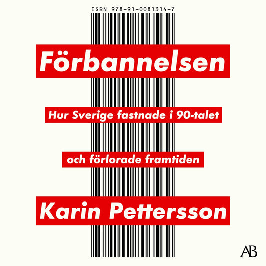Förbannelsen : hur Sverige fastnade i 90-talet och förlorade framtiden – Ljudbok