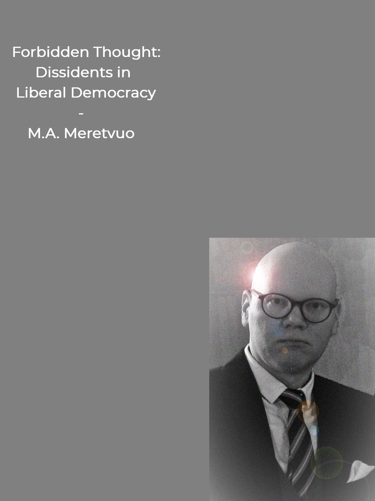 Forbidden Thought: Dissidents in Liberal Democracy – E-bok
