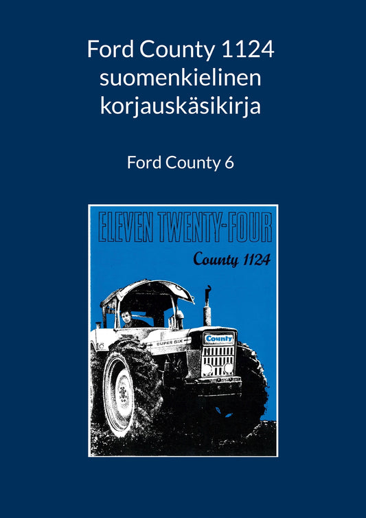 Ford County 1124 suomenkielinen korjauskäsikirja: Ford County 6 – E-bok