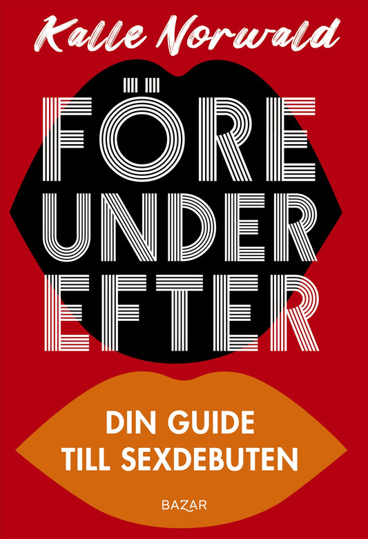 Före under efter : Din guide till sexdebuten – E-bok
