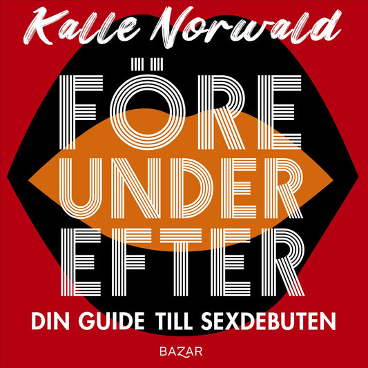Före under efter : Din guide till sexdebuten – Ljudbok
