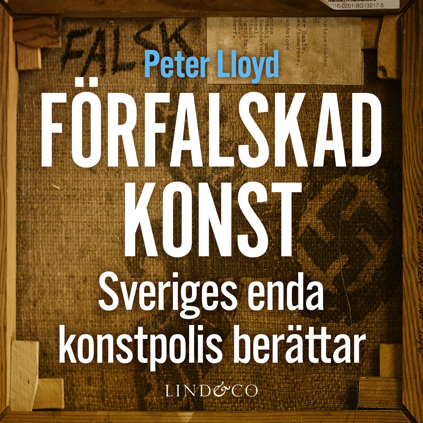Förfalskad konst : Sveriges enda konstpolis berättar – Ljudbok