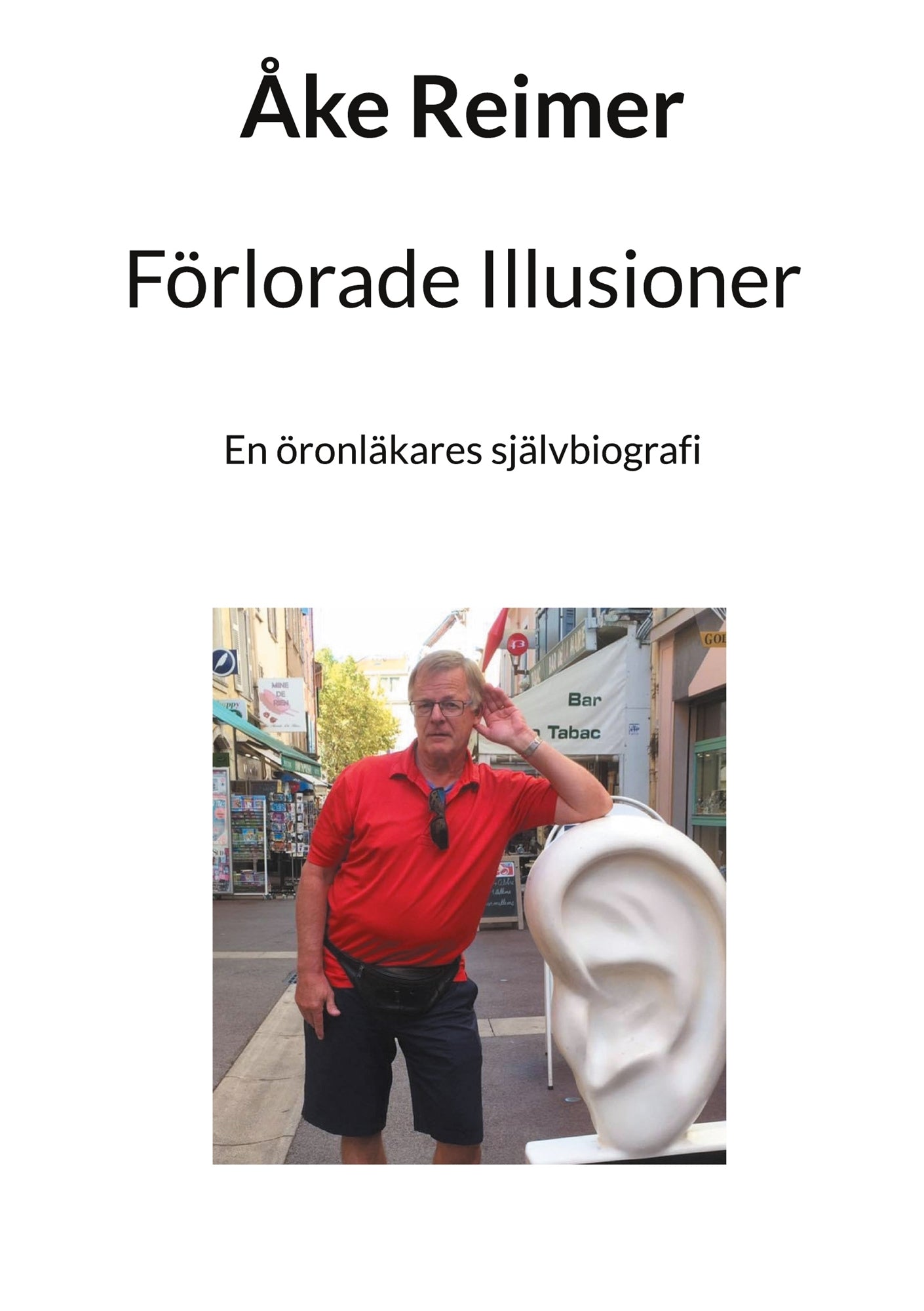 Förlorade Illusioner: En öronläkares självbiografi – E-bok