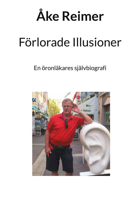 Förlorade Illusioner: En öronläkares självbiografi – E-bok