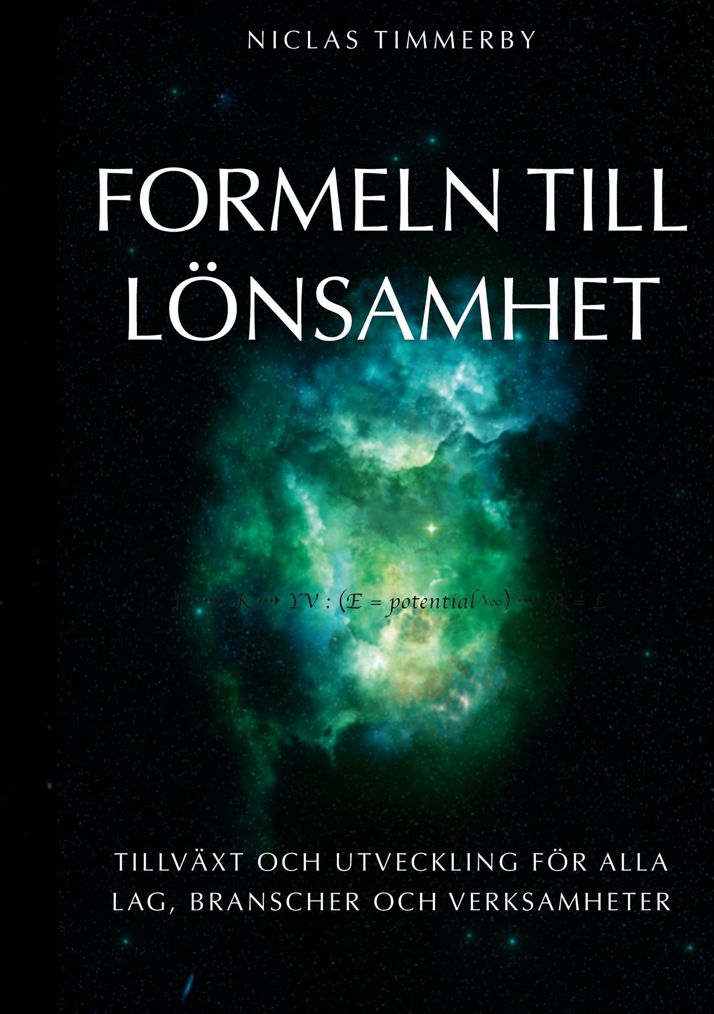 Formeln till lönsamhet, tillväxt och utveckling: För alla lag, branscher och verksamheter – E-bok