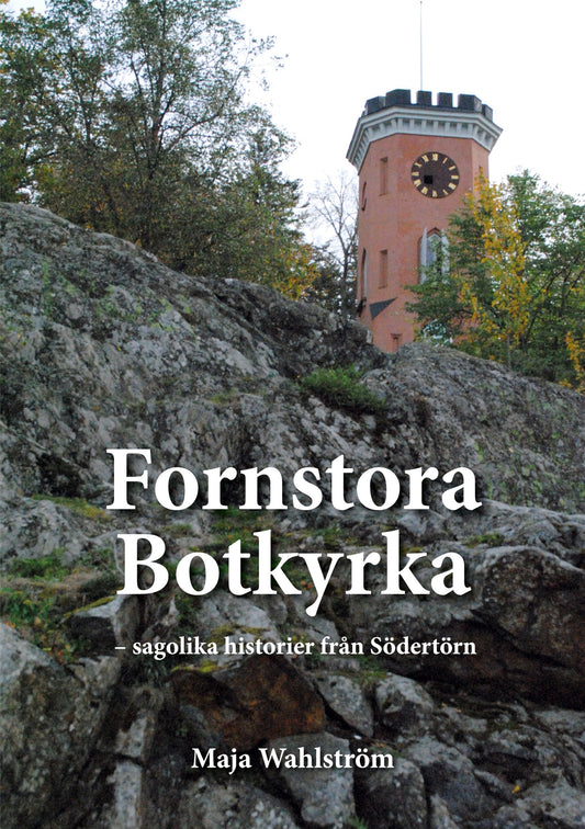 Fornstora Botkyrka: sagolika historier från Södertörn – E-bok