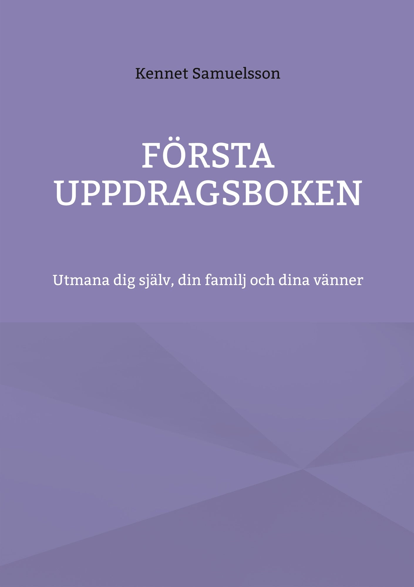 Första Uppdragsboken: Utmana dig själv, din familj och dina vänner – E-bok