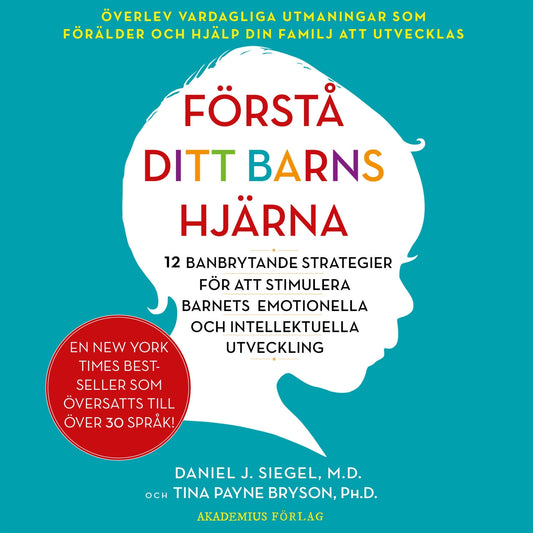 Förstå ditt barns hjärna : 12 banbrytande strategier för att stimulera barnets emotionella och intellektuella utveckling – Ljudbok