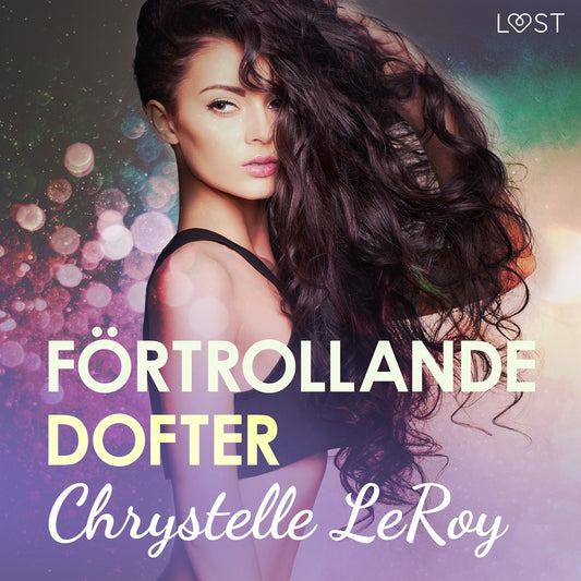Förtrollande dofter - erotisk novell – Ljudbok