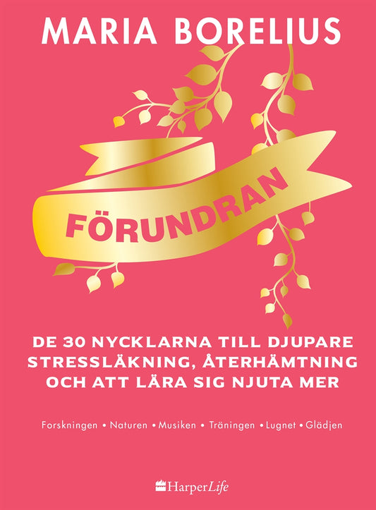 Förundran: De 30 nycklarna till djupare stressläkning, återhämtning och att lära sig njuta mer – E-bok