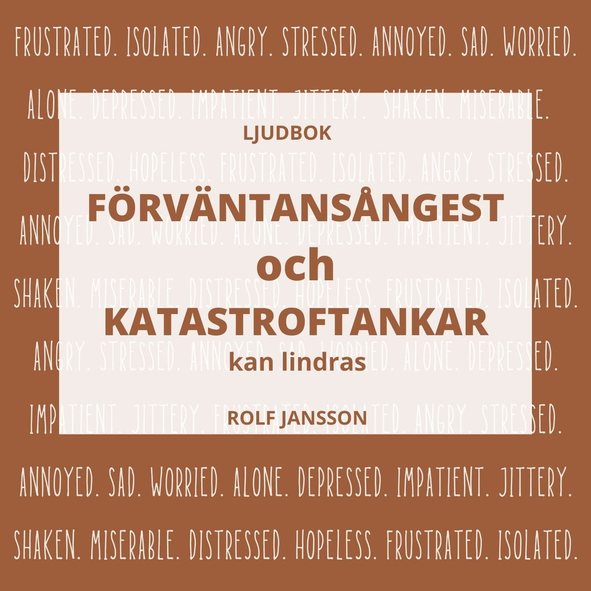 Förväntansångest och katastroftankar: lär dig lugna oro för framtiden – Ljudbok
