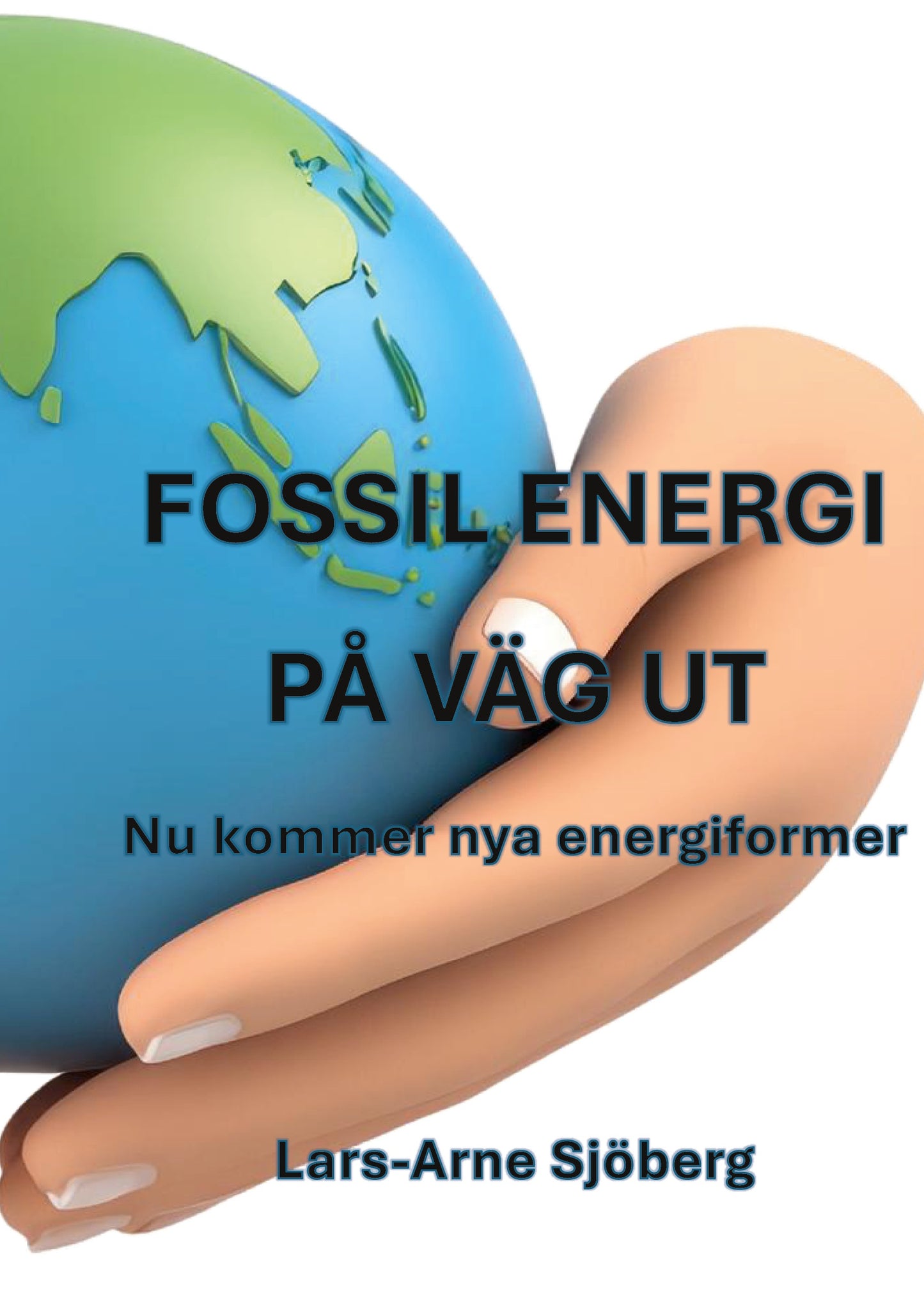 Fossil energi på väg ut: Nu kommer nya energiformer – E-bok