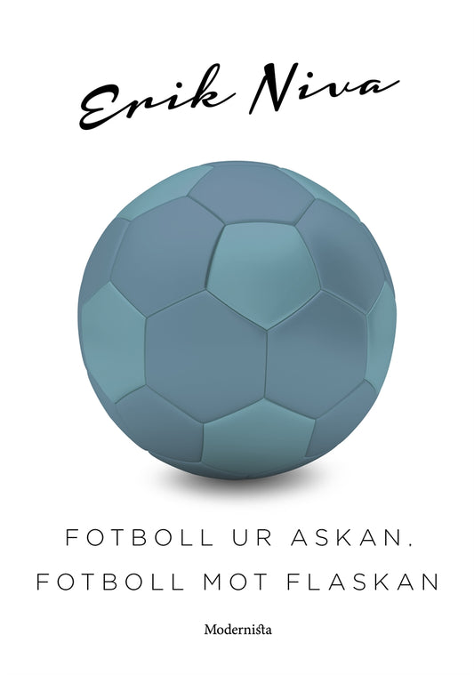 Fotboll ur askan, fotboll mot flaskan – E-bok