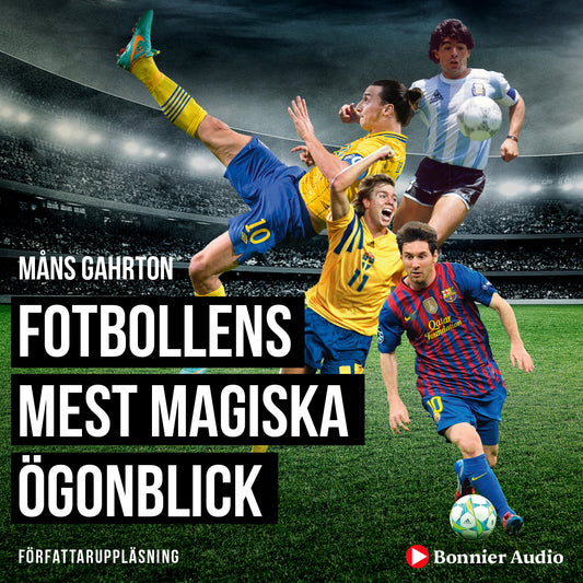 Fotbollens mest magiska ögonblick med klassiska radioreferat – Ljudbok