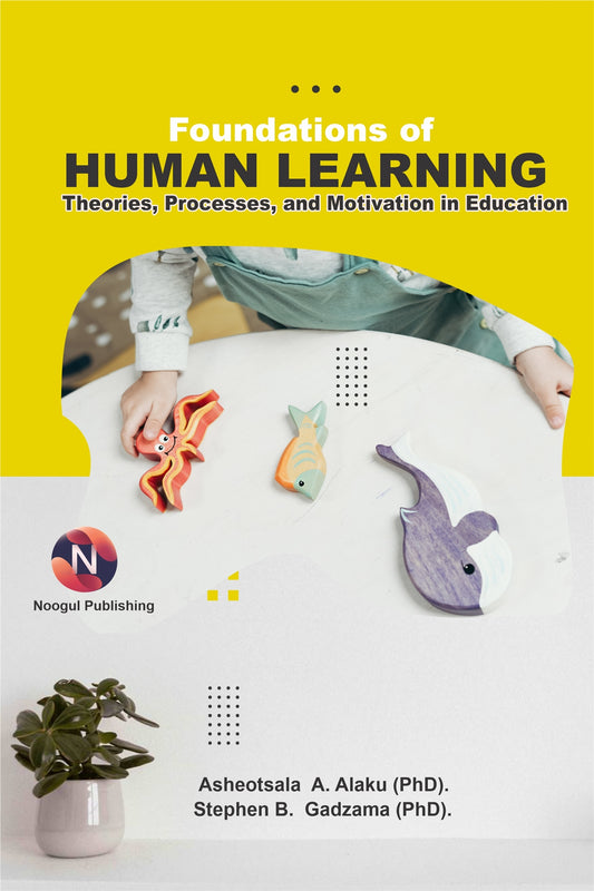 Foundations of Human Learning: Theories, Processes, and Motivation in Education – E-bok