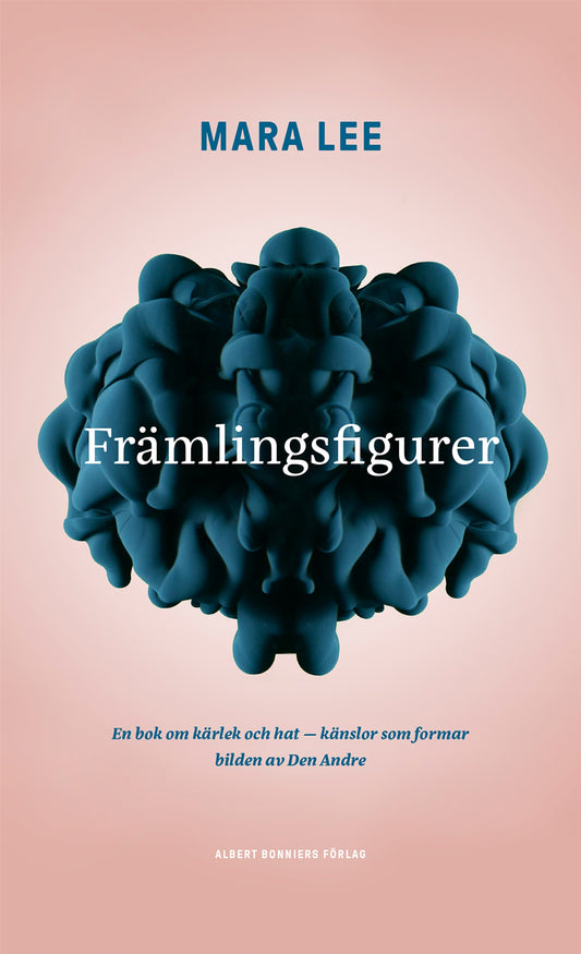 Främlingsfigurer : en bok om kärlek och hat - känslor som formar bilden av den Andre – E-bok
