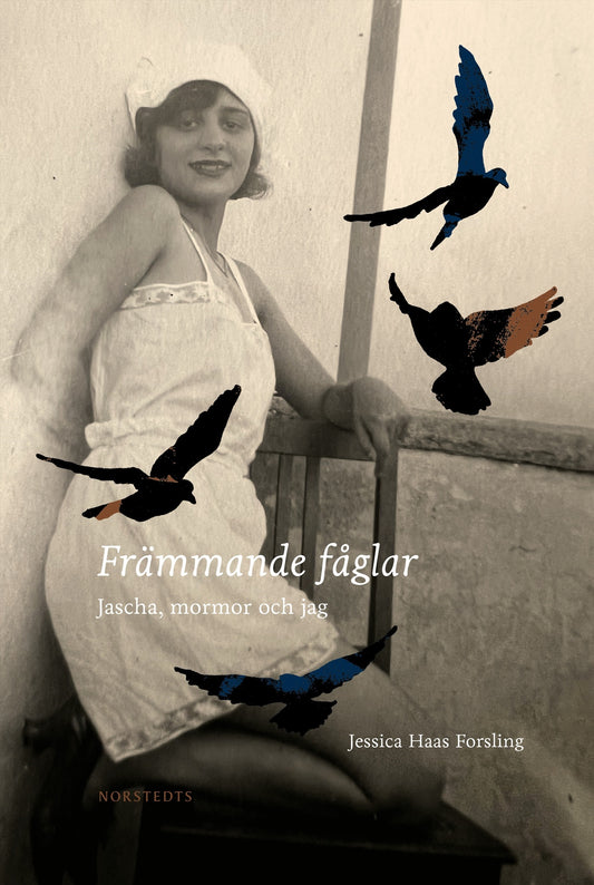 Främmande fåglar : Jascha, mormor och jag – E-bok