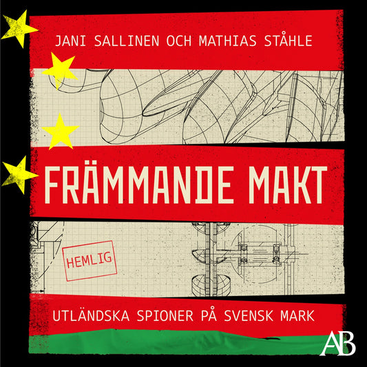 Främmande makt : Utländska spioner på svensk mark – Ljudbok
