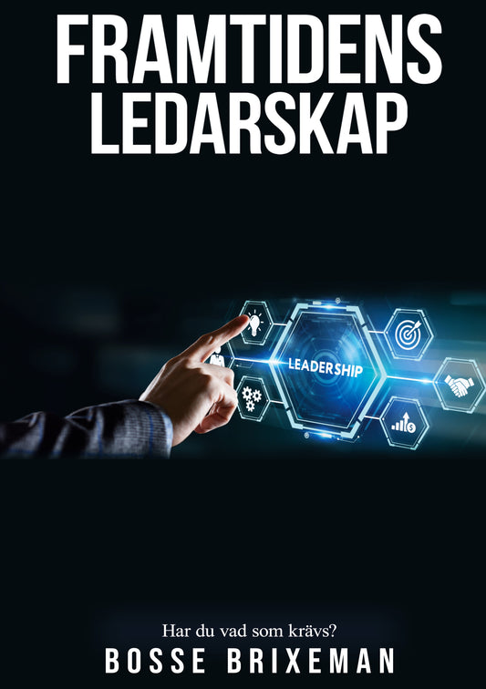 Framtidens Ledarskap: Har du vad som krävs? – E-bok