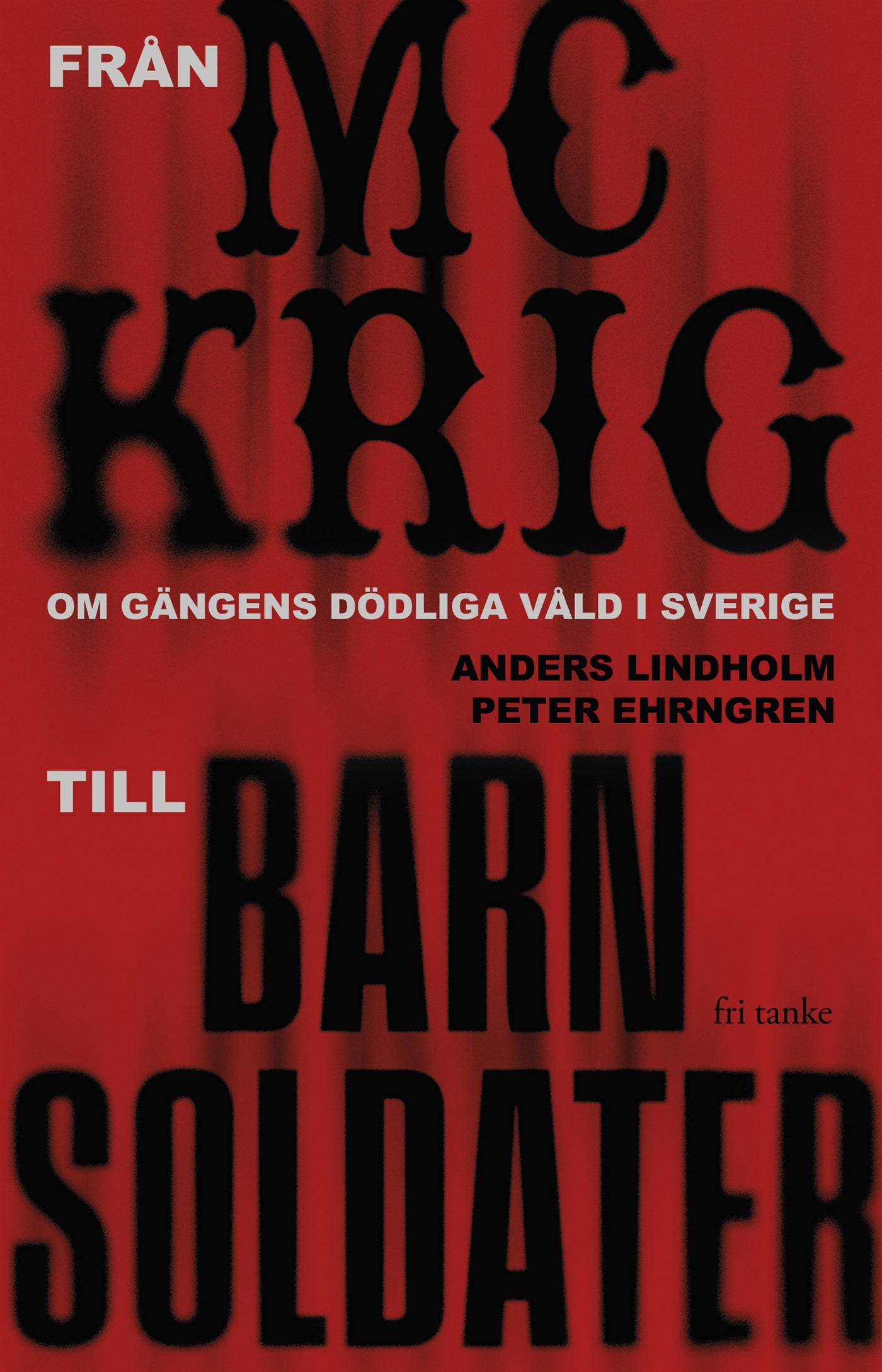 Från MC-krig till barnsoldater: Om gängens dödliga våld i Sverige – E-bok