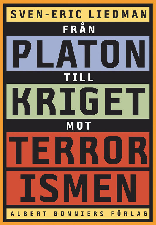 Från Platon till kriget mot terrorismen : De politiska idéernas historia – E-bok