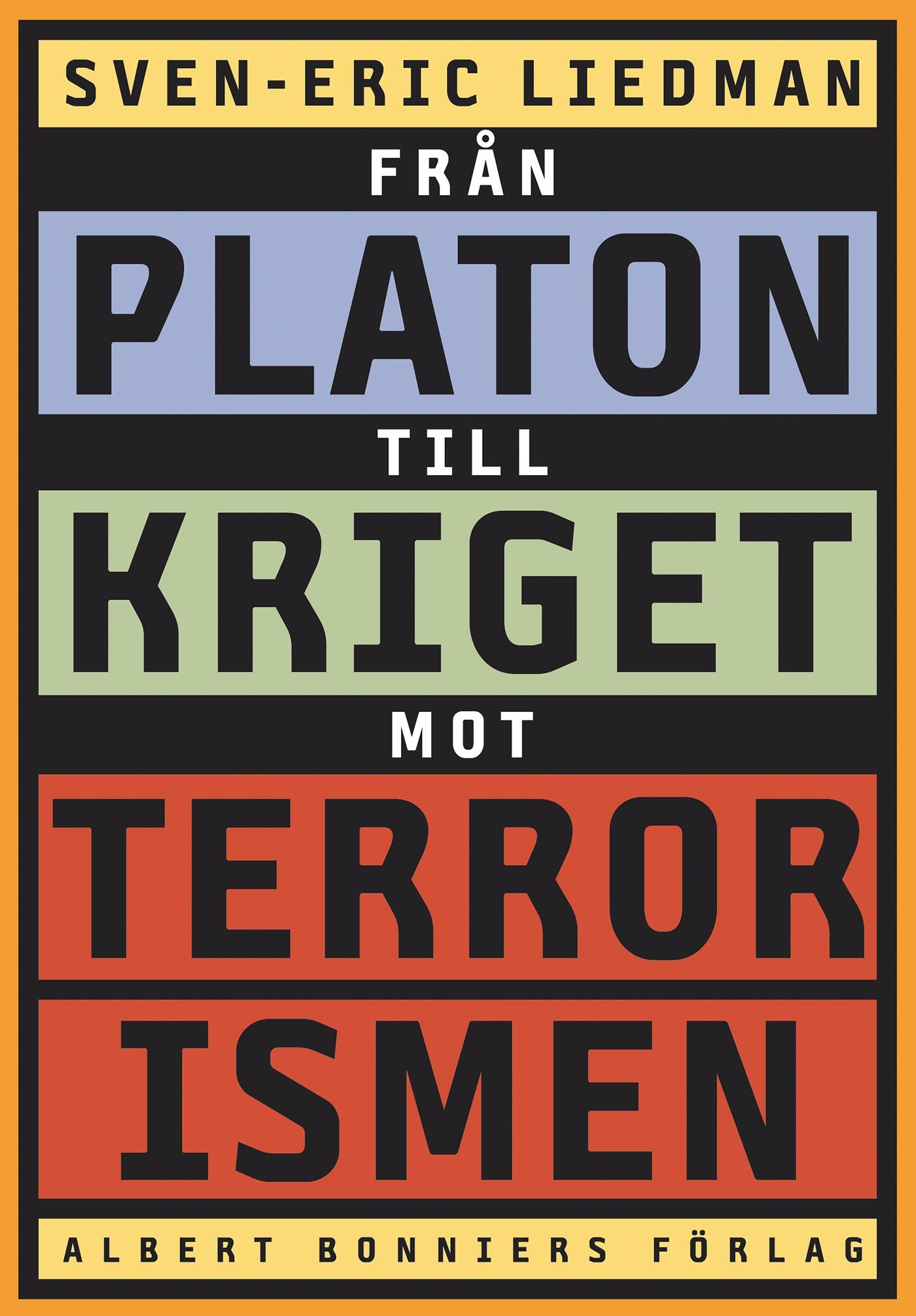 Från Platon till kriget mot terrorismen : De politiska idéernas historia – E-bok