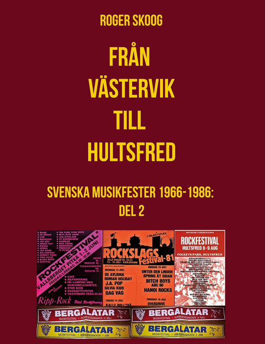 Från Västervik till Hultsfred!: Svenska Musikfester 1966-1986: Del 2 – E-bok