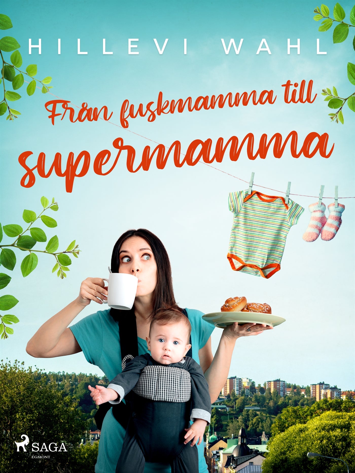 Från fuskmamma till supermamma – E-bok
