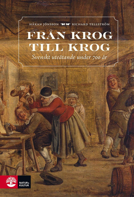 Från krog till krog : svenskt uteätande under 700 år – E-bok