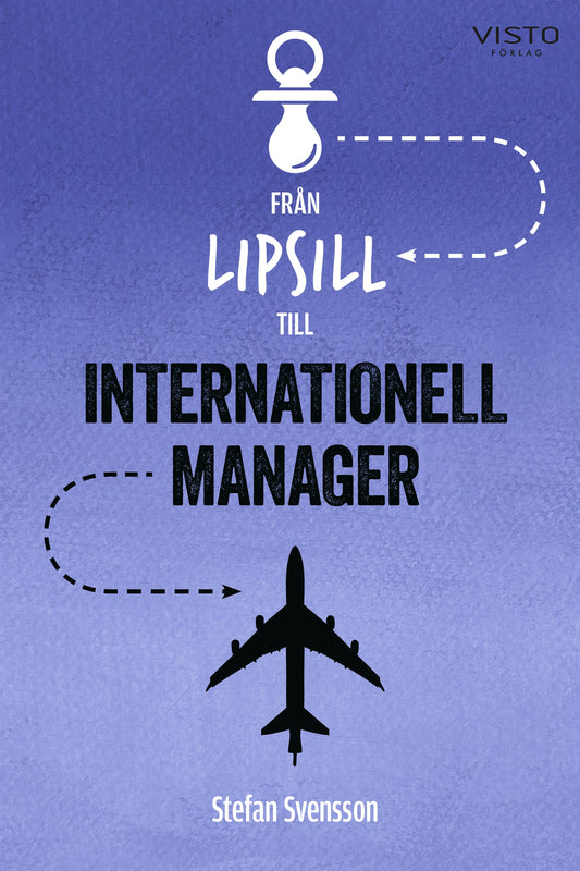 Från lipsill till internationell manager – E-bok