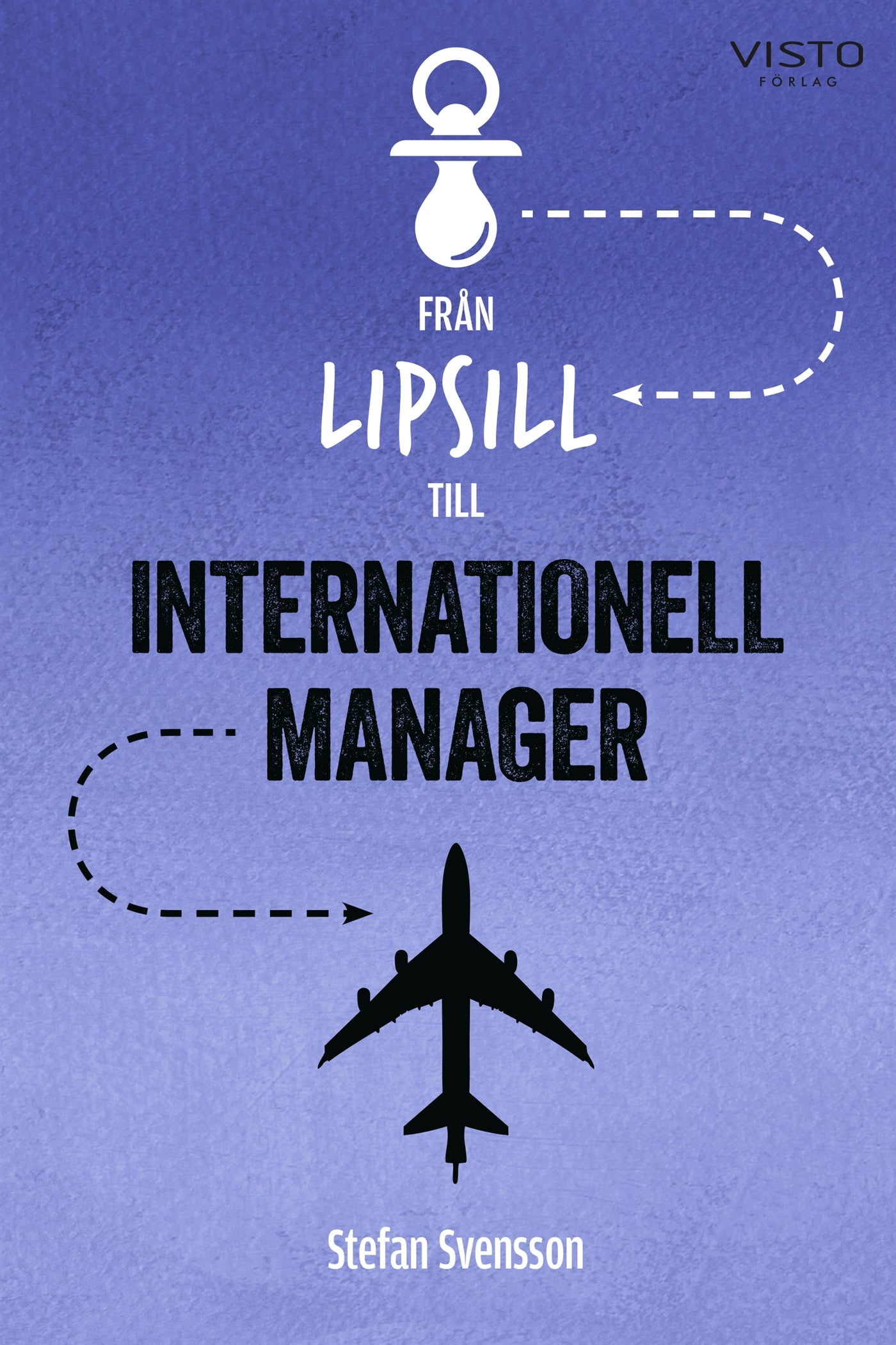 Från lipsill till internationell manager – E-bok