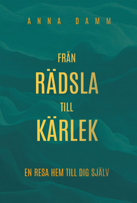 Från rädsla till kärlek – E-bok
