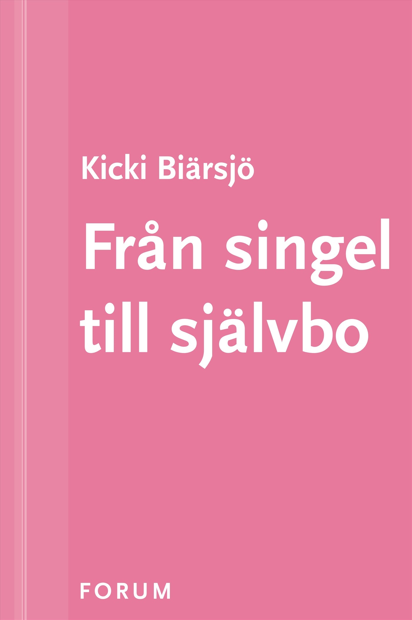 Från singel till självbo : Konsten att trivas i sitt eget sällskap – E-bok