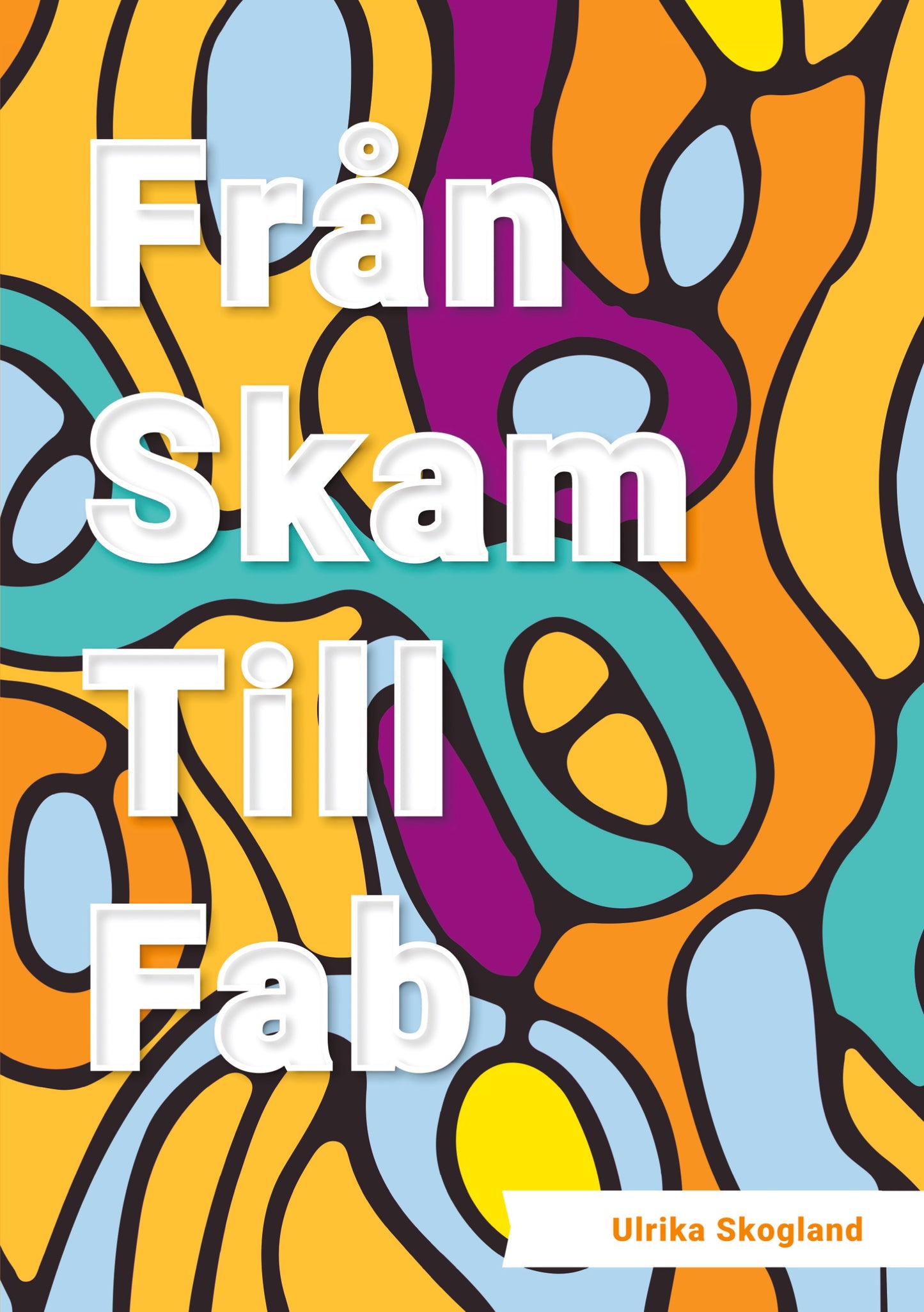 Från skam till fab – E-bok