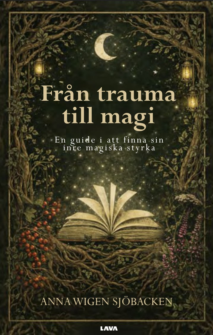 Från trauma till magi. En guide i att finna sin inre magiska styrka – E-bok