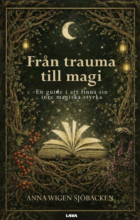 Från trauma till magi. En guide i att finna sin inre magiska styrka – E-bok